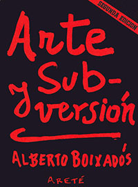 Arte y subversión - Alberto Boixadós