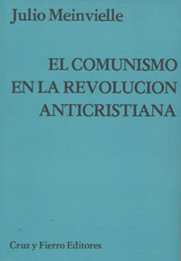 El comunismo en la revolución anticristiana - Julio Meinvielle
