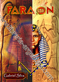 Faraón, El Antiguo Egipto desvelado, Gabriel Silva