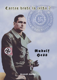 Cartas desde la celda 7 - Rudolf Hess - Selección y edición de Ilse Hess