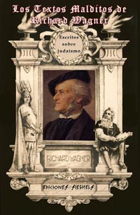 Los Textos Malditos de Richard Wagner - Escritos sobre Judaísmo
