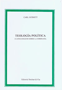 Teología política - Cuatro ensayos sobre la Soberanía - Carl Schmitt