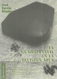 LA GUARDIA CIVIL EN LA DIVISIÓN AZUL - José García Hispán