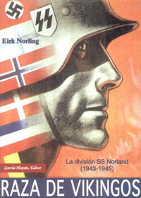 Raza de Vikingos - La División SS Nordland (1943-1945) - Voluntarios Europeos en el Frente del Este - Erik Norling