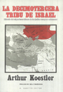 La Decimotercera Tribu de Israel - Historia del origen turco-kázaro de los judíos europeos askenaces - Arthur Koestler