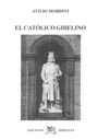 El Católico Gibelino - Atilio Mordini