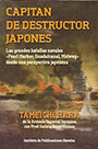 Capitán de Destructor Japonés - Las grandes batallas navales - Pearl Harbor, Guadalcanal, Midway - desde la perspectiva japonesa - Tameichi Hara