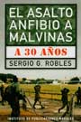 El Asalto Anfibio a Malvinas a 30 años - Sergio Gustavo Robles
