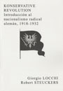 Konservative Revolution - Introducción al nacionalismo radical alemán. 1918-1932 - Giorgio Locchi - Robert Steuckers - et alli