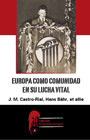 Europa como Comunidad en su lucha vital - Textos nacionalsocialistas de época - J. M. Castro-Rial, Hans Bähr et allie