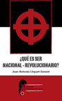 ¿Qué es ser Nacional – Revolucionario? - Juan Antonio Llopart Senent