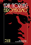 Eurofascismo. de los Inicios a la Derrota de 1945 - Erik Norling