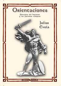 Orientaciones - Principios del Imperium, Orden y los fascismos europeos - Julius  Evola - Librería Argentina - Venta de Libros Online
