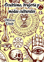 Ocultismo, brujería y modas culturales – Ensayos en religiones comparadas – Mircea Eliade
