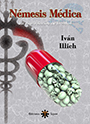 Némesis Médica – La expropiación de la salud – Iván Illich 