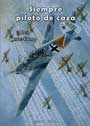 SIEMPRE PILOTO DE CAZA - As del aire en las dos guerras mundiales - THEO OSTERKAMP - Generalleutnant de la Luftwaffe