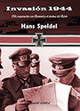 Invasión 1944 - Mi coperación con Rommel y el destino del Reich - Hans Speidel