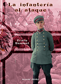 La infantería al ataque – Erwin Rommel