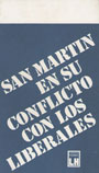 San Martín en su conflicto con los liberales - Carlos Steffens Soler